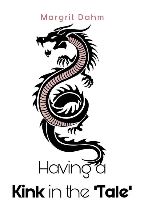 Text "Having a Kink in the 'Tale'" und "Margrit Dahm". Illustration eines stilisierten schwarzen Drachen.