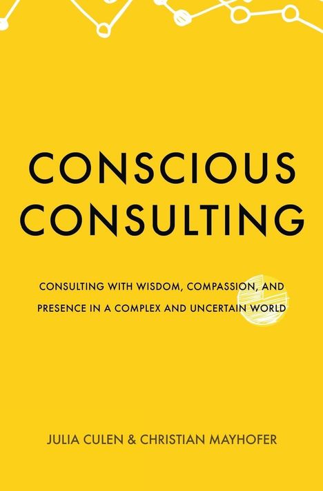 "CONSCIOUS CONSULTING" steht in großen Buchstaben. Gelber Hintergrund, oben Diagrammlinien, unten Autoren: Julia Culen & Christian Mayhofer.
