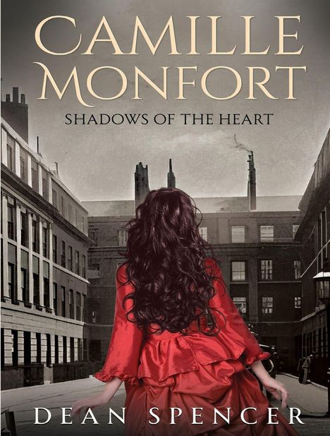 "Camille Monfort, Shadows of the Heart, Dean Spencer." Frau in rotem Kleid schaut auf straßenartige, historische Kulisse.