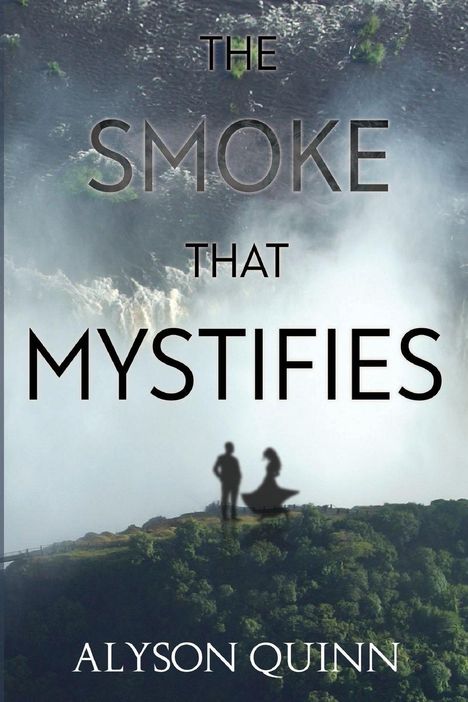 Text: "The Smoke That Mystifies", "Alyson Quinn". Zwei Silhouetten stehen vor Wasserfall und Rauch, umgeben von Wald.