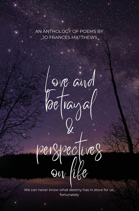 "Love and betrayal & perspectives on life" steht über einem nächtlichen Himmel voller Sterne mit silhouettierten Bäumen.