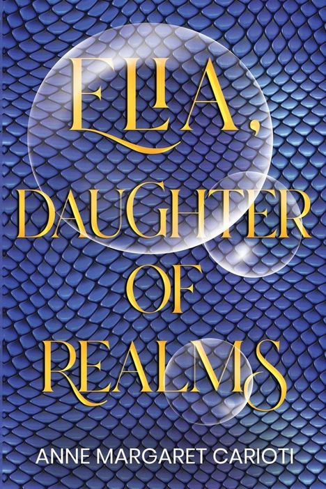 "ELIA, DAUGHTER OF REALMS. ANNE MARGARET CARIOTI." Gelbe Schrift vor blauem schuppenartigem Hintergrund.