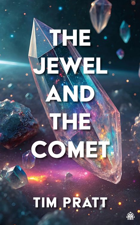 "THE JEWEL AND THE COMET" und "TIM PRATT". Eine schwebende, facettenreiche Kristallform in einem farbenprächtigen, kosmischen Raum.