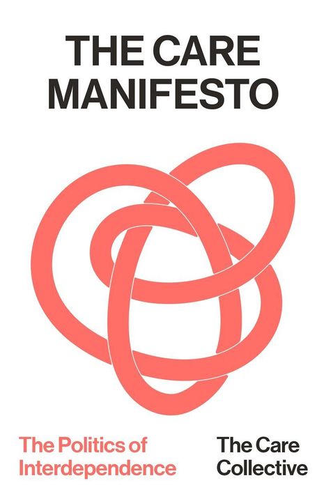 Text: "The Care Manifesto", "The Politics of Interdependence", "The Care Collective". Illustration: Rotes Knotenmuster auf weißem Hintergrund.