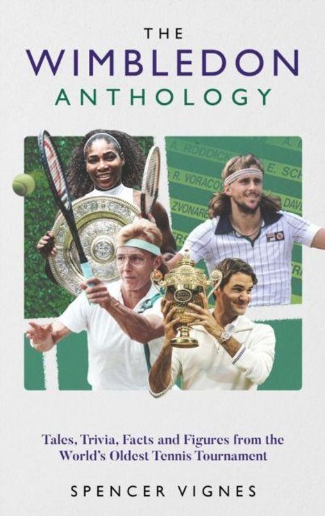 "The Wimbledon Anthology" mit Tennisspielern, Trophäen und einem Tennisball vor einem grünen Hintergrund. Autor: Spencer Vignes.