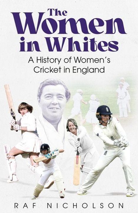 "The Women in Whites: A History of Women's Cricket in England" von Raf Nicholson. Spielerinnen in Cricketkleidung.