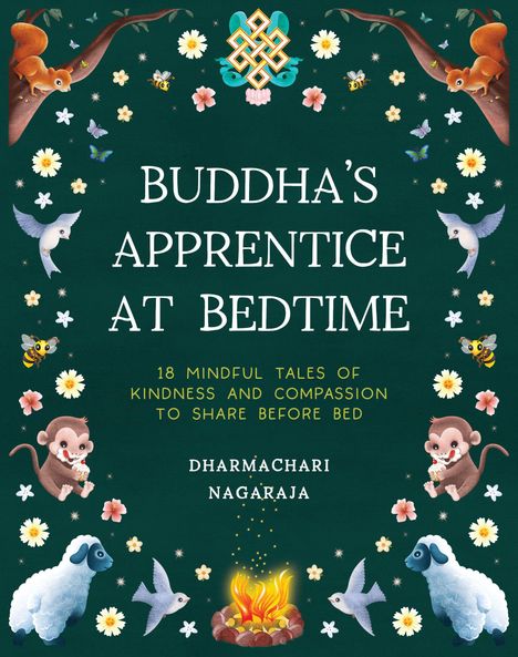 Text: "BUDDHA'S APPRENTICE AT BEDTIME", "18 mindful tales of kindness and compassion", "DHARMACHARI NAGARAJA". Illustration mit Tieren, Blumen und Natur.