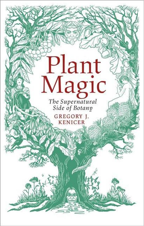 "Plant Magic: The Supernatural Side of Botany" von Gregory J. Kenicer. Ein Baum mit mythologischen Figuren und Pflanzen.