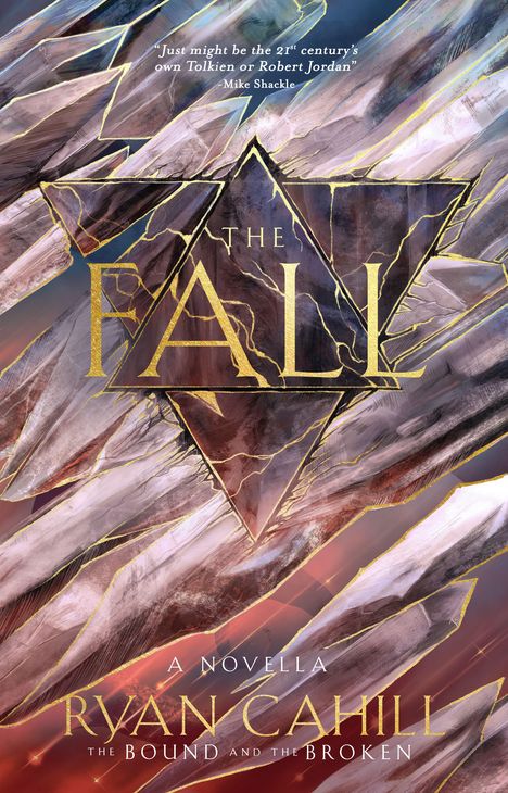 „Just might be the 21st century's own Tolkien or Robert Jordan“ von Mike Shackle. Titel: „The Fall“. Abstrakte Kristalle.