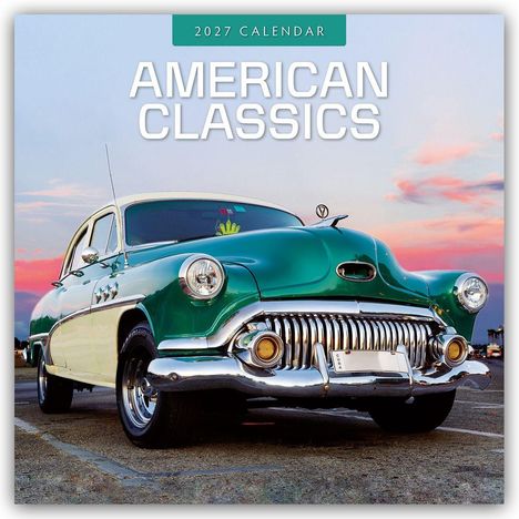 Text: „2027 Calendar“, „American Classics“. Ein klassisches grünes Auto steht auf einem Parkplatz bei Sonnenuntergang.