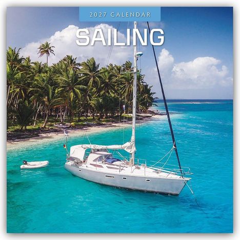 Text: "2027 CALENDAR SAILING". Ein Segelboot ankert in einer türkisfarbenen Bucht mit Palmen am Ufer.