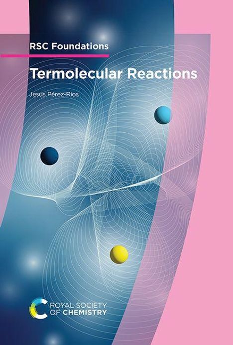"Termolecular Reactions" von Jesús Pérez-Rios, Farben und Linien mit Kugeln, Logo der Royal Society of Chemistry.