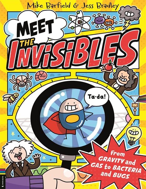 "Meet the Invisibles". "Ta-da!". "From GRAVITY and GAS to BACTERIA and BUGS". Comic-Stil mit einem Superheld-Charakter.