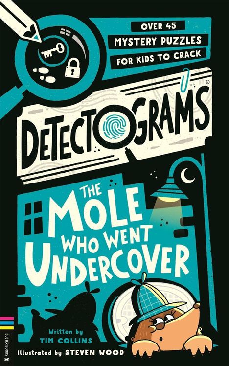"Over 45 mystery puzzles for kids to crack. Detectograms: The Mole Who Went Undercover." Illustration von Tim Collins.