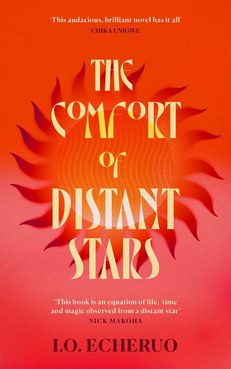 "THE COMFORT OF DISTANT STARS" in gelben Buchstaben vor einem roten, strahlenförmigen Hintergrund. Autor: I.O. Echeruo.