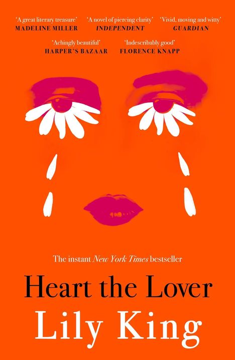 Titel: "Heart the Lover" von Lily King. Zitate von Madeline Miller und Harper's Bazaar. Illustration: Gesicht mit Gänseblümchen.