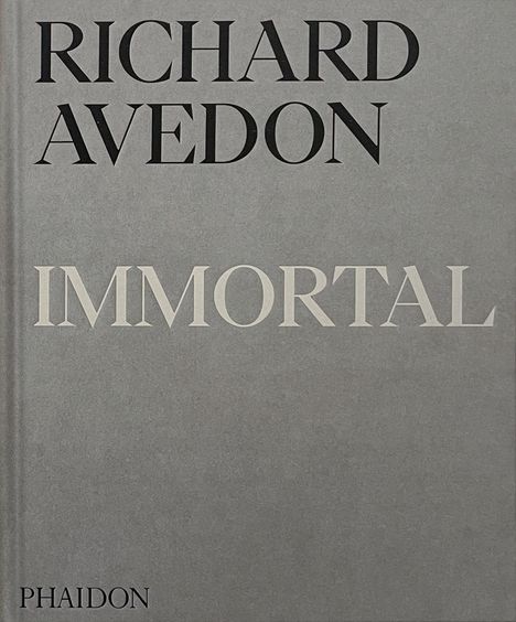 Richard Avedon: Richard Avedon Immortal, Buch