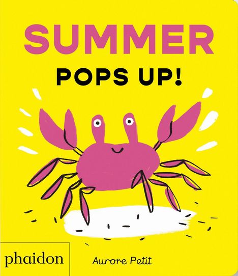 "SUMMER POPS UP!", "phaidon", "Aurore Petit" auf gelbem Hintergrund, mit rosa Krabbe Illustration.