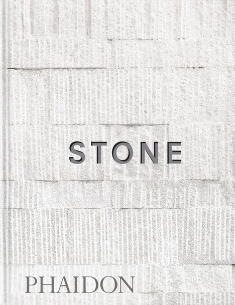 Text "STONE" in der Mitte und "PHAIDON" darunter. Strukturierte, vertikal gestreifte graue Steinoberfläche.