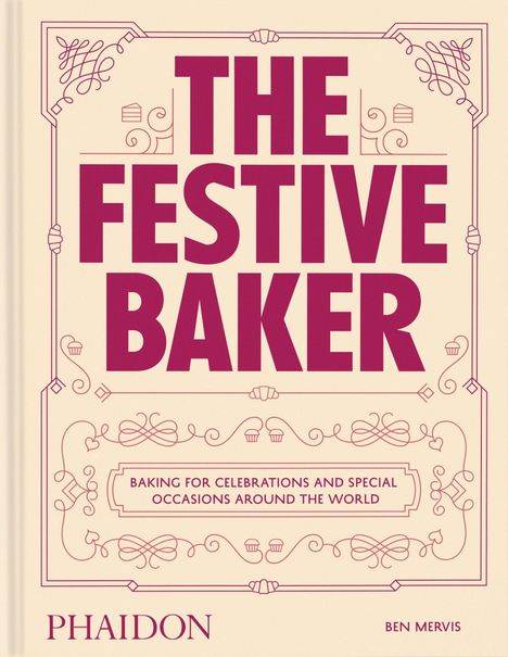 "The Festive Baker" in großen Buchstaben. Darunter: "Baking for celebrations and special occasions around the world."