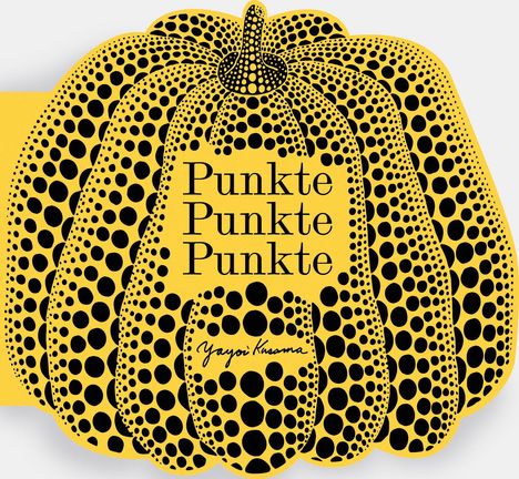 Text: "Punkte Punkte Punkte" und Signatur von Yayoi Kusama. Illustration eines gelben Kürbisses mit schwarzen Punkten.