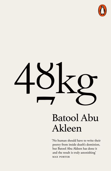 "48 kg. Batool Abu Akleen. ‘No human should have to write...' - Max Porter. Logo mit einem Pinguin oben rechts."