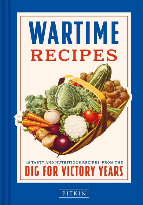 "Wartime Recipes." Illustration: Korb mit Gemüse wie Karotten, Kohl und Kartoffeln. Blau-weißer Hintergrund.
