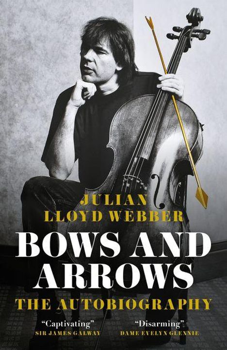 „Bows and Arrows: The Autobiography“ von Julian Lloyd Webber. Mann hält Cello, ein Pfeil ist ins Bild integriert.