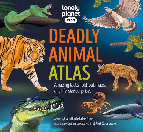 Lonely Planet Kids Deadly Animal Atlas, Buch