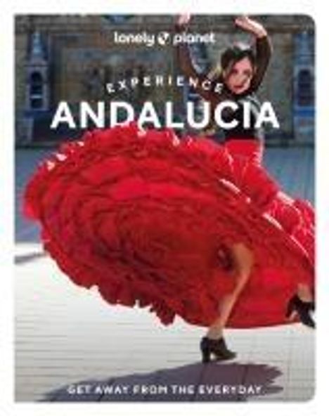 Lonely Planet: Lonely Planet Experience Andalucia, Buch