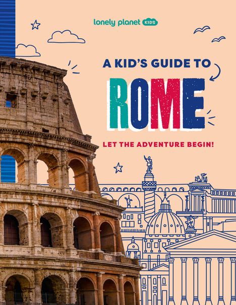 Lonely Planet: Lonely Planet Kids a Kid's Guide to Rome, Buch