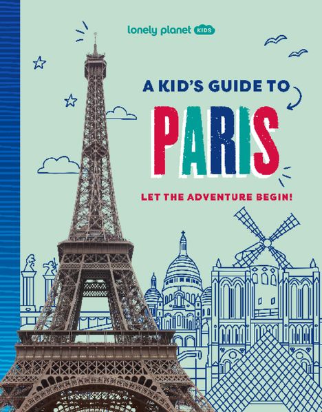 Lonely Planet Kids A Kid's Guide to Paris, Buch