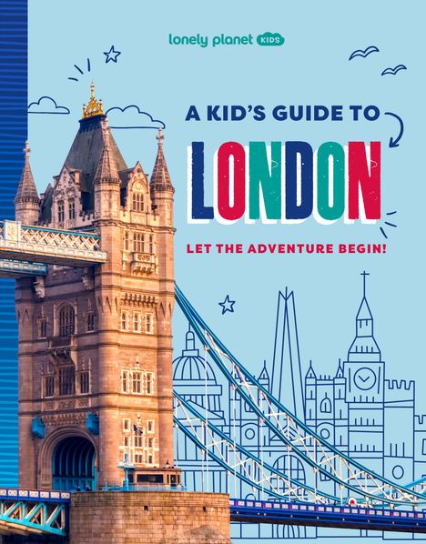 Lonely Planet Kids A Kid's Guide to London, Buch