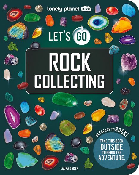 "Let's Go Rock Collecting" und "Get Ready to Rock! Take this book outside to begin the adventure." Bunte Steine auf dunklem Hintergrund.