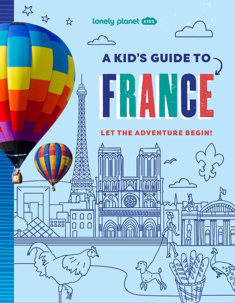 "A Kid’s Guide to FRANCE. Let the adventure begin!" zeigt Heißluftballons und eine Paris-Skizze mit bekannten Wahrzeichen.