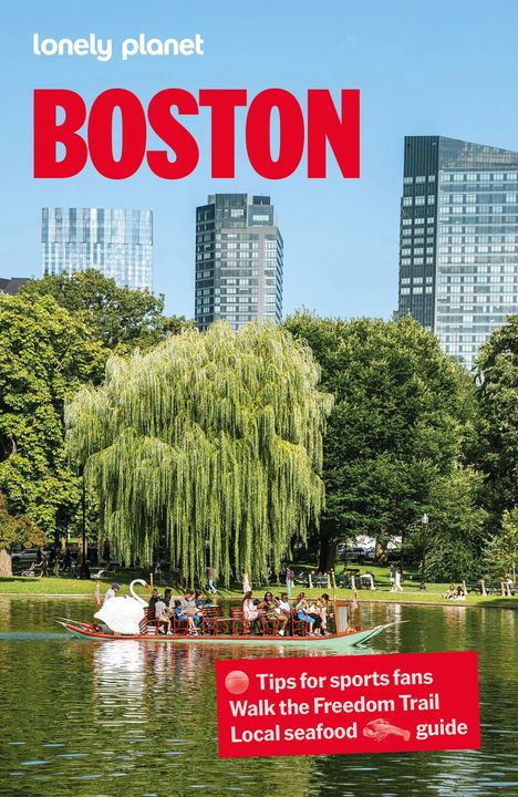 „lonely planet BOSTON. Tips for sports fans. Walk the Freedom Trail. Local seafood guide.“ Ein Park mit Schwanenboot im Wasser.