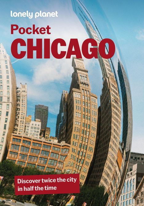 Text: "lonely planet Pocket CHICAGO. Discover twice the city in half the time." Gebäude spiegeln sich in einer großen Skulptur.