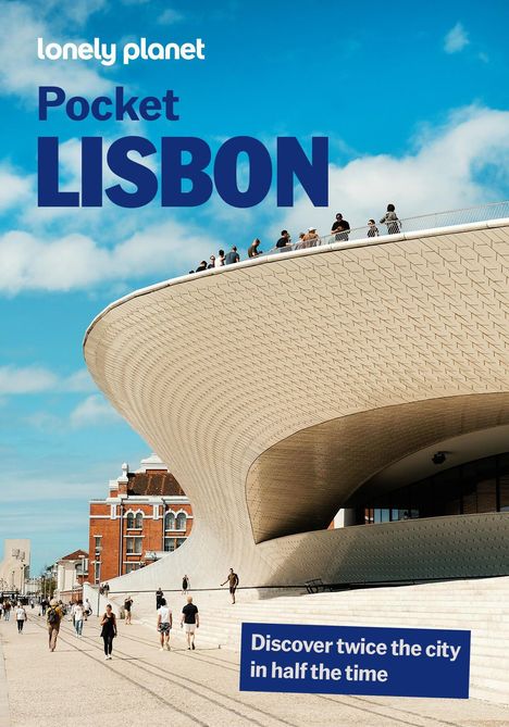 Text: "lonely planet Pocket LISBON. Discover twice the city in half the time." Moderne Architektur mit Besuchern.