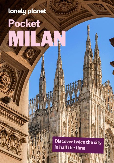 „Pocket MILAN“ und „Discover twice the city in half the time“ mit Blick auf die Türme des Mailänder Doms durch einen Bogen.