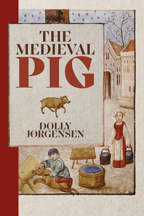 Dolly Jørgensen: The Medieval Pig, Buch