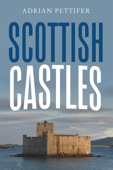 Adrian Pettifer: Scottish Castles, Buch