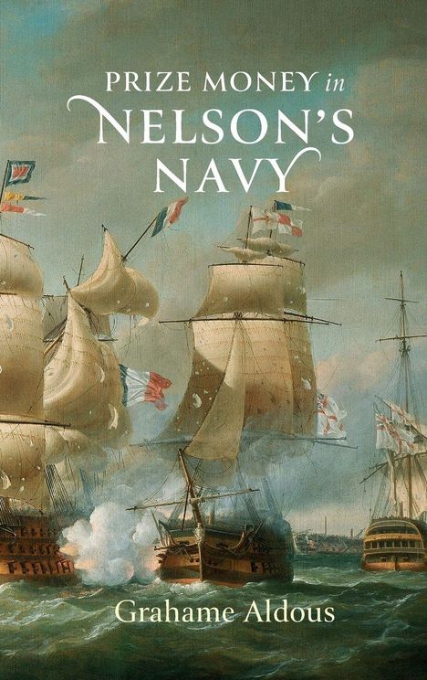 Text: "Prize Money in Nelson's Navy" und "Grahame Aldous". Illustration von Segelschiffen in einer Seeschlacht.