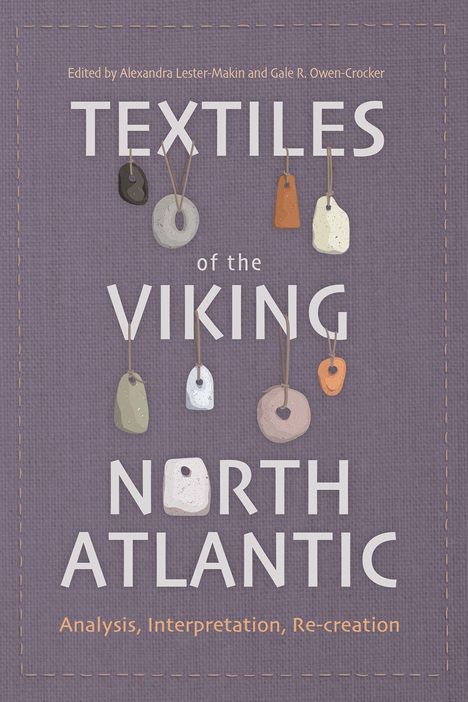 Buchtitel: "Textiles of the Viking North Atlantic". Gezeigt werden fünf bebänderte, steinähnliche Objekte auf lila Hintergrund.
