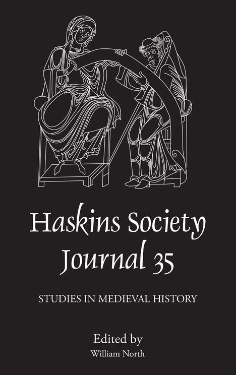 „Haskins Society Journal 35: Studies in Medieval History, Edited by William North“ in weißen Buchstaben, mittelalterliche Illustration.