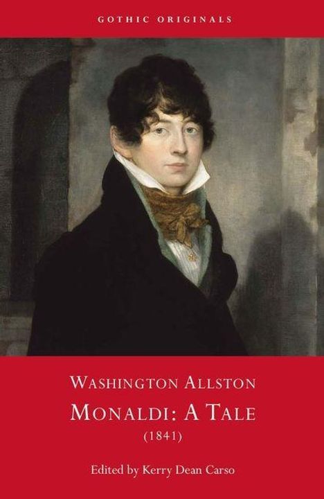 Text: Gothic Originals. Washington Allston, Monaldi: A Tale (1841), edited by Kerry Dean Carso. 
Illustration eines jungen Mannes.