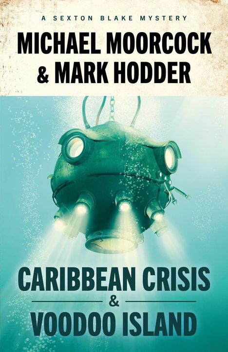 Michael Moorcock: Sexton Blake: Caribbean Crisis &amp; Voodoo Island!, Buch