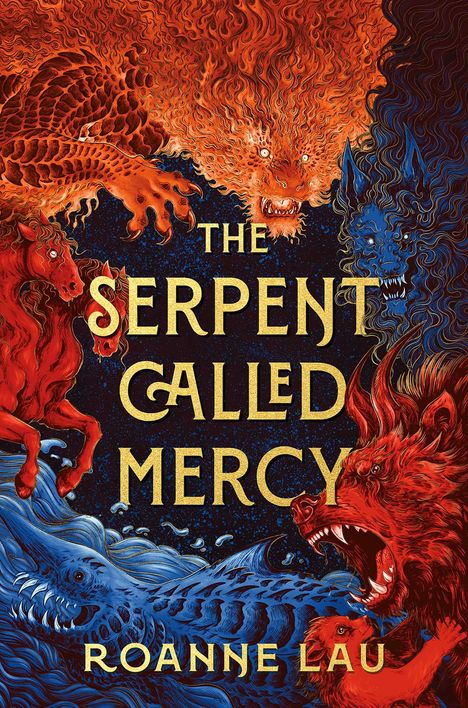 "The Serpent Called Mercy" und "Roanne Lau" in goldener Schrift. Illustration zeigt rote und blaue mythologische Kreaturen.