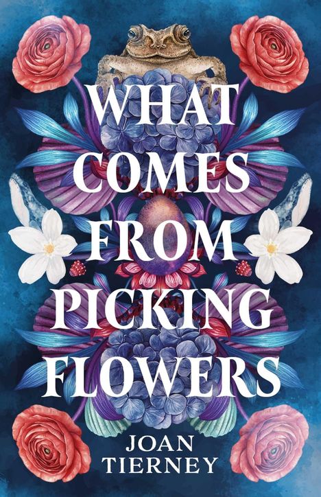 "What Comes From Picking Flowers" steht in großen Buchstaben. Joan Tierney darunter. Drumherum bunte Blumen und ein Frosch.
