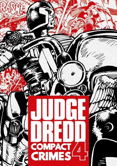 "JUDGE DREDD COMPACT CRIMES 4" in großen weißen Buchstaben auf rotem Hintergrund. Illustration eines maskierten Mannes auf einem Motorrad in Schwarz-Weiß.