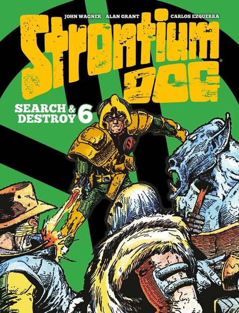 "Strontium Dog", "Search & Destroy 6". Illustration: Figuren in Sci-Fi-Szene, actiongeladen mit leuchtenden Farben.